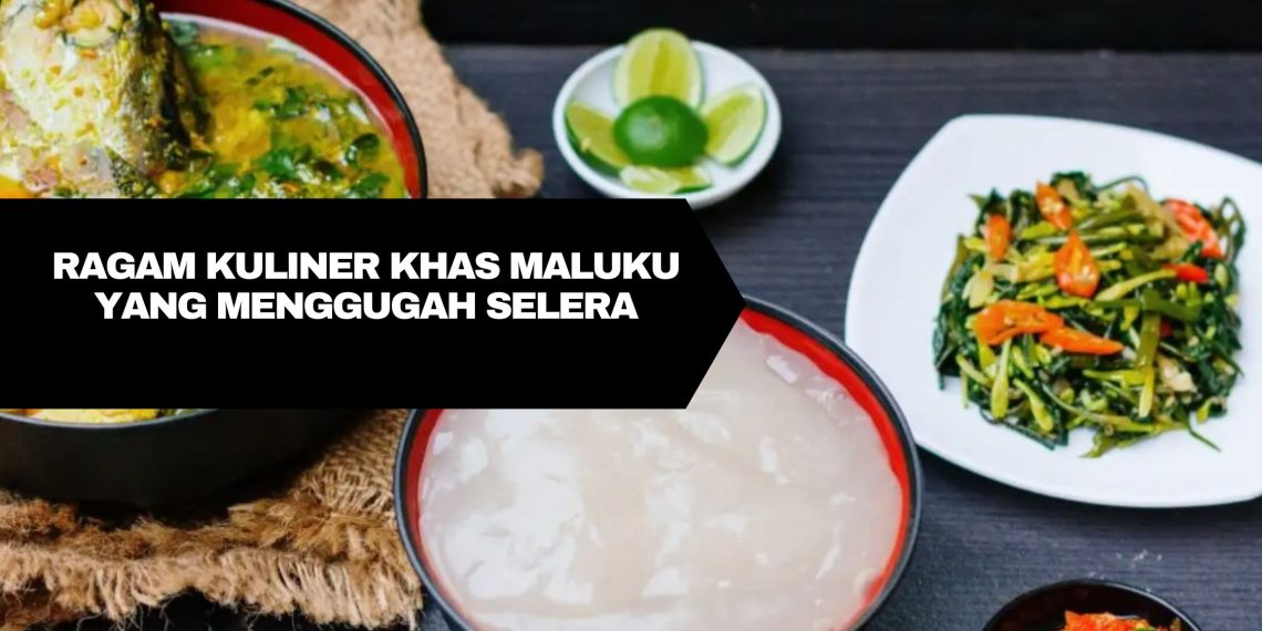 Inilah rekomendasi kuliner khas Maluku yang wajib dicoba