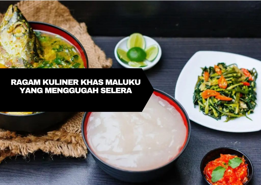 Inilah rekomendasi kuliner khas Maluku yang wajib dicoba